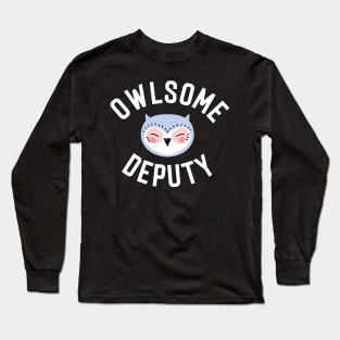 Owlsome Deputy Pun - Funny Gift Idea Long Sleeve T-Shirt